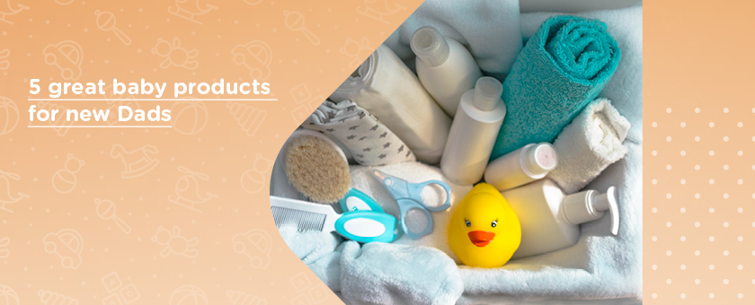 5 Great Baby Products for New Dads