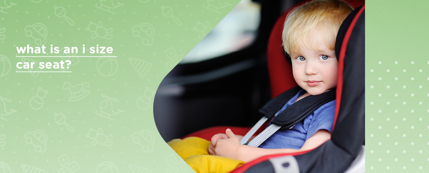 What Is an I Size Car Seat?