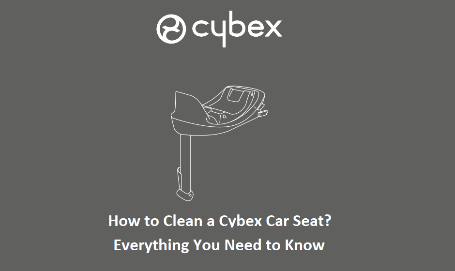 How to Clean a Cybex Car? Seat Everything You Need to Know